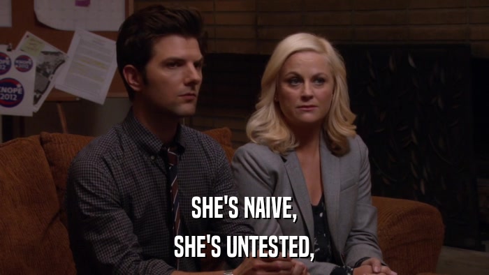 SHE'S NAIVE, SHE'S UNTESTED, 