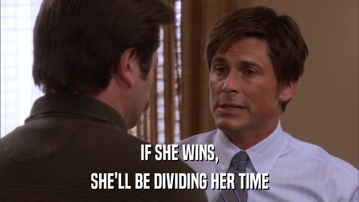 IF SHE WINS, SHE'LL BE DIVIDING HER TIME 