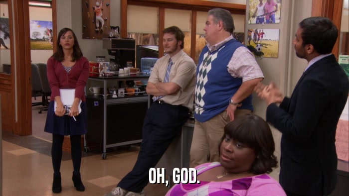 OH, GOD.  