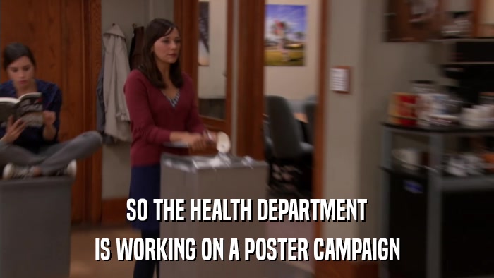 SO THE HEALTH DEPARTMENT IS WORKING ON A POSTER CAMPAIGN 