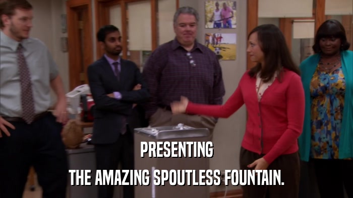 PRESENTING THE AMAZING SPOUTLESS FOUNTAIN. 