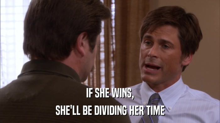 IF SHE WINS, SHE'LL BE DIVIDING HER TIME 