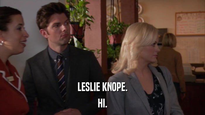 LESLIE KNOPE. HI. 