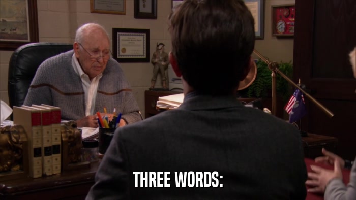 THREE WORDS:  
