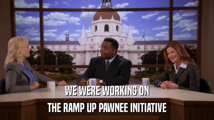 WE WERE WORKING ON THE RAMP UP PAWNEE INITIATIVE 