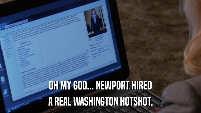 OH MY GOD... NEWPORT HIRED A REAL WASHINGTON HOTSHOT. 