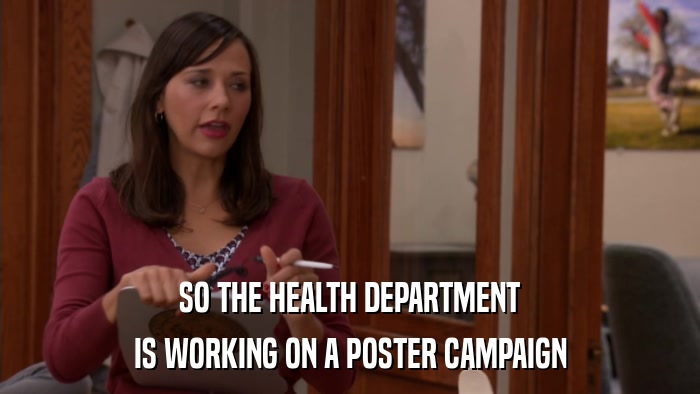 SO THE HEALTH DEPARTMENT IS WORKING ON A POSTER CAMPAIGN 