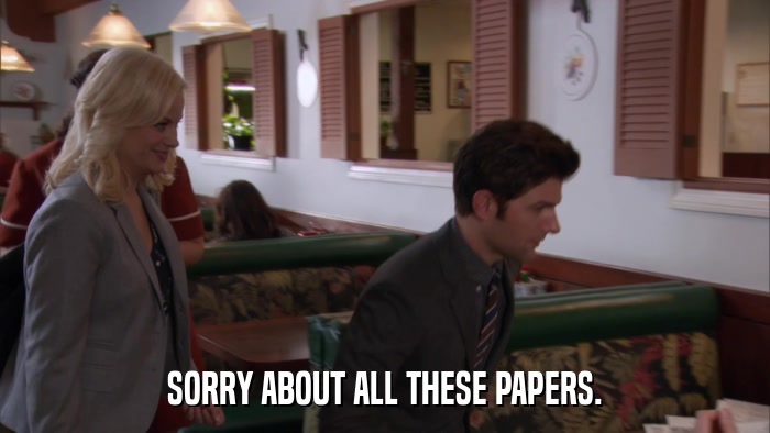 SORRY ABOUT ALL THESE PAPERS.  