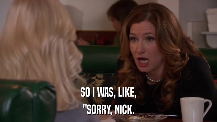 SO I WAS, LIKE, 