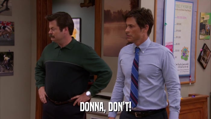 DONNA, DON'T!  