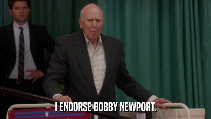 I ENDORSE BOBBY NEWPORT.  