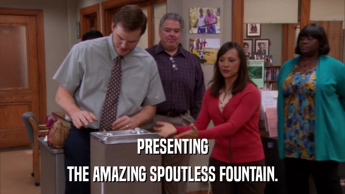 PRESENTING THE AMAZING SPOUTLESS FOUNTAIN. 