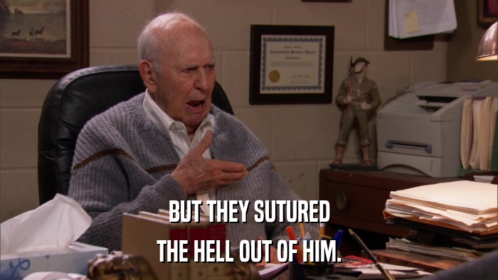 BUT THEY SUTURED THE HELL OUT OF HIM. 