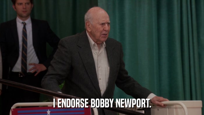 I ENDORSE BOBBY NEWPORT.  
