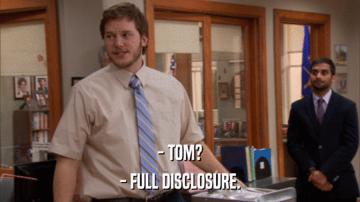 - TOM? - FULL DISCLOSURE. 