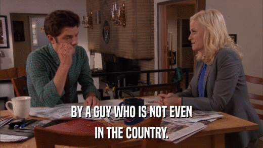 BY A GUY WHO IS NOT EVEN IN THE COUNTRY. 