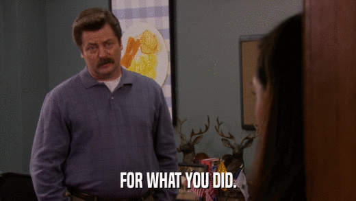FOR WHAT YOU DID.  