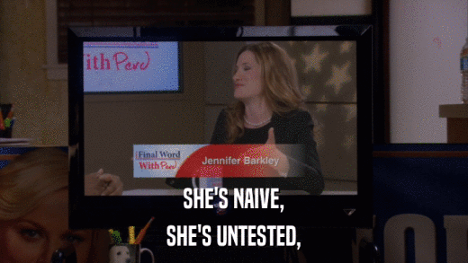 SHE'S NAIVE, SHE'S UNTESTED, 