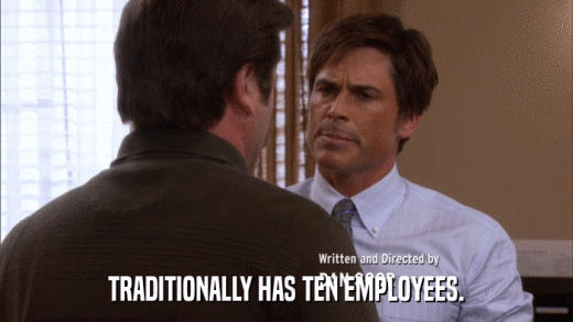 TRADITIONALLY HAS TEN EMPLOYEES.  