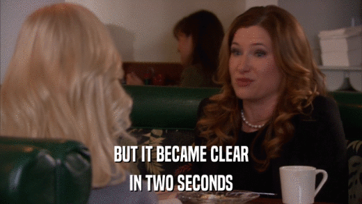 BUT IT BECAME CLEAR IN TWO SECONDS 