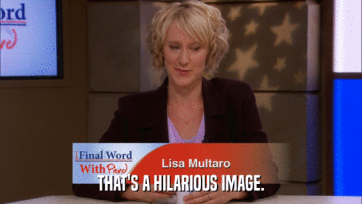 THAT'S A HILARIOUS IMAGE.  
