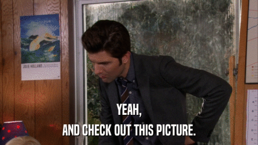 YEAH, AND CHECK OUT THIS PICTURE. 