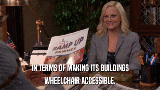 IN TERMS OF MAKING ITS BUILDINGS WHEELCHAIR ACCESSIBLE. 