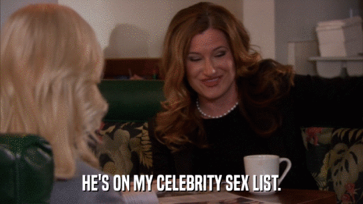 HE'S ON MY CELEBRITY SEX LIST.  