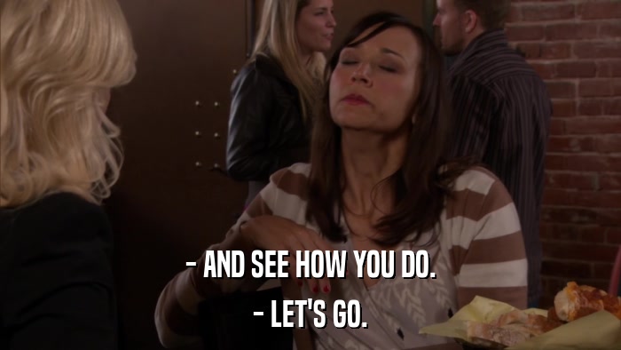 - AND SEE HOW YOU DO. - LET'S GO. 