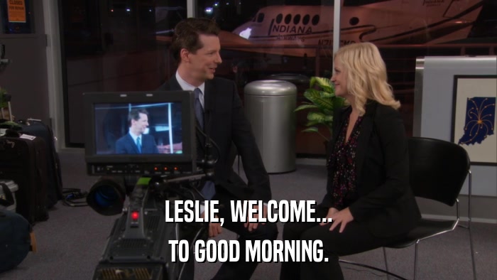 LESLIE, WELCOME... TO GOOD MORNING. 