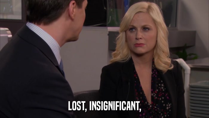 LOST, INSIGNIFICANT,  
