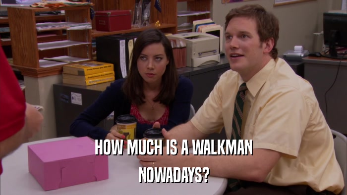 HOW MUCH IS A WALKMAN NOWADAYS? 