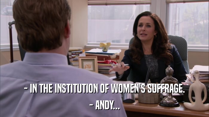 - IN THE INSTITUTION OF WOMEN'S SUFFRAGE. - ANDY... 