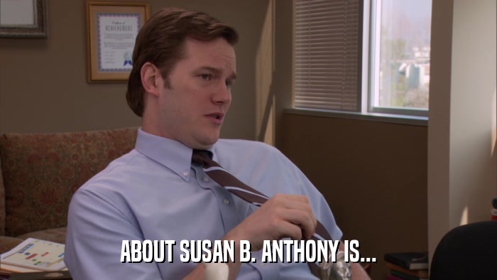 ABOUT SUSAN B. ANTHONY IS...  