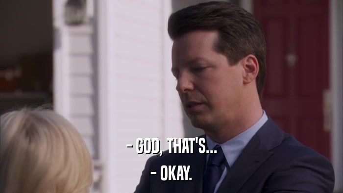 - GOD, THAT'S... - OKAY. 