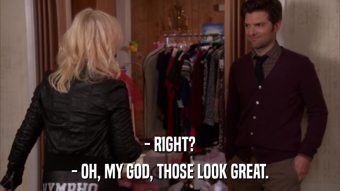 - RIGHT? - OH, MY GOD, THOSE LOOK GREAT. 
