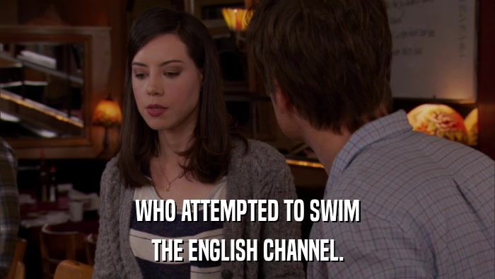 WHO ATTEMPTED TO SWIM THE ENGLISH CHANNEL. 