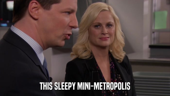 THIS SLEEPY MINI-METROPOLIS  
