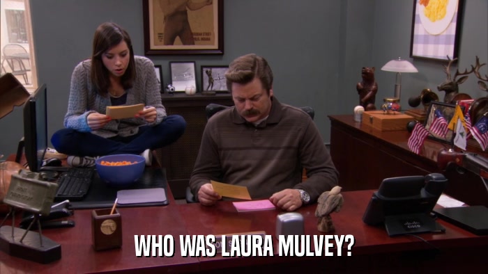WHO WAS LAURA MULVEY?  