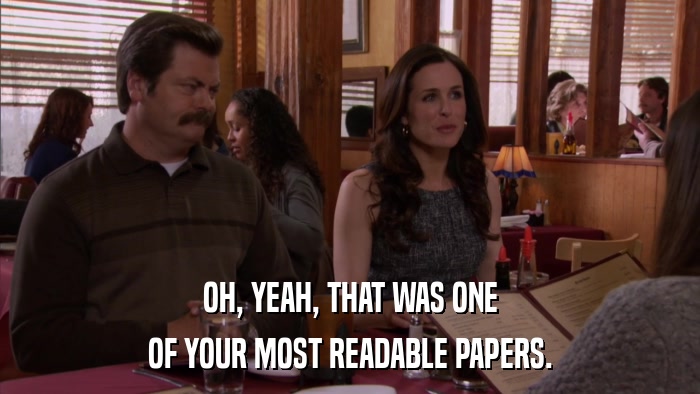 OH, YEAH, THAT WAS ONE OF YOUR MOST READABLE PAPERS. 