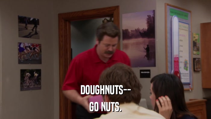 DOUGHNUTS-- GO NUTS. 
