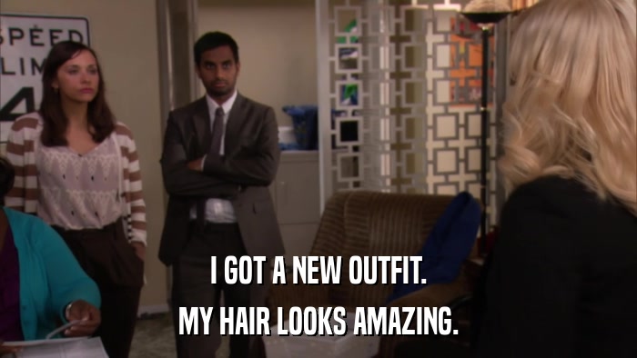 I GOT A NEW OUTFIT. MY HAIR LOOKS AMAZING. 