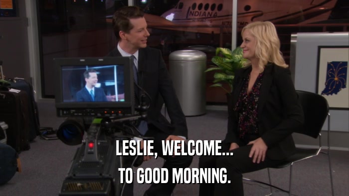 LESLIE, WELCOME... TO GOOD MORNING. 