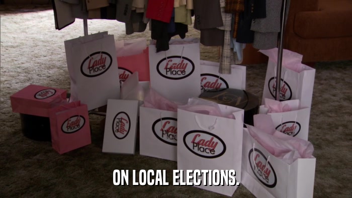 ON LOCAL ELECTIONS.  