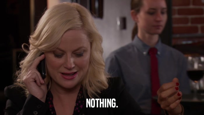 NOTHING.  