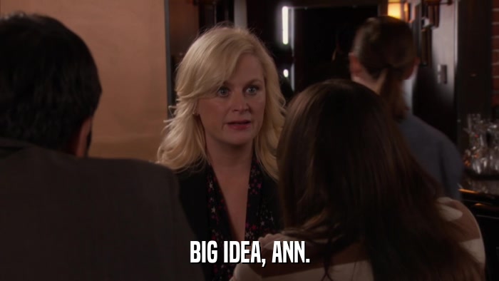 BIG IDEA, ANN.  