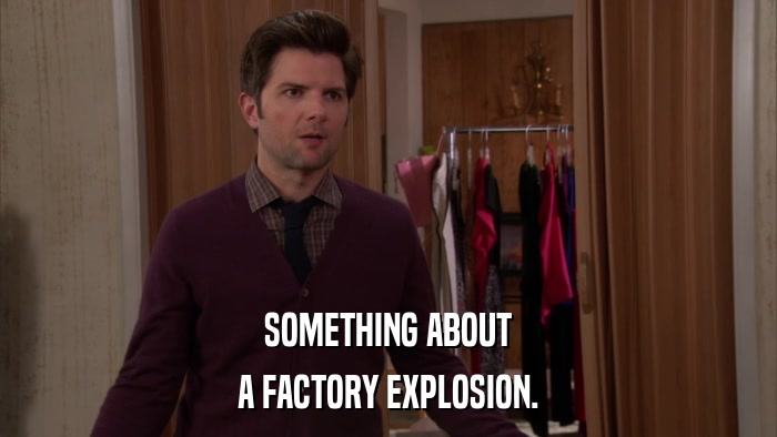 SOMETHING ABOUT A FACTORY EXPLOSION. 