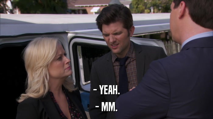 - YEAH. - MM. 
