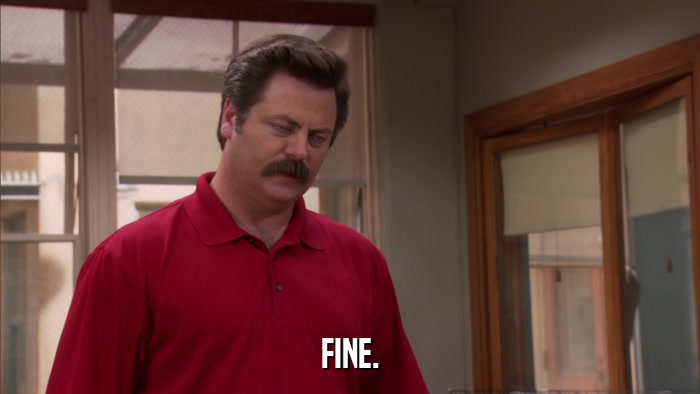 FINE.  