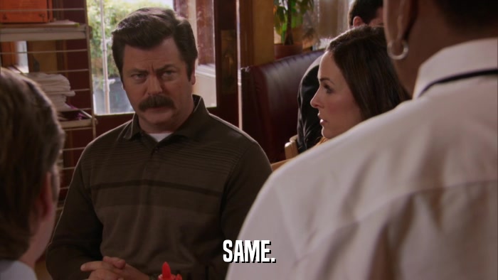 SAME.  